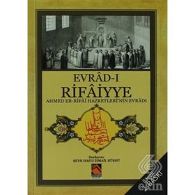 EVRAD-I RIFAIYYE AHMED ER-RIFAI HAZRETLERININ EVRÂDI - AHMET ER RIFAI