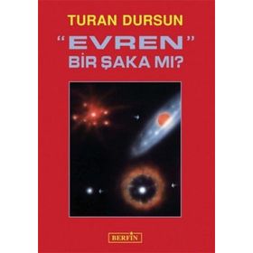EVREN BIR ŞAKA MI? - TURAN DURSUN