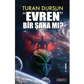 EVREN BIR ŞAKA MI? - TURAN DURSUN