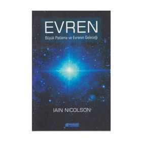 Evren Büyük Patlama Ve Evrenin Geleceği - İain Nicolson