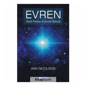 Evren Büyük Patlama Ve Evrenin Geleceği - İain Nicolson