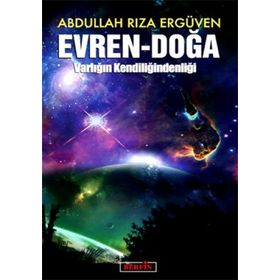 EVREN - DOĞA VARLIĞIN KENDİLİĞİNDENLİĞİ - ABDULLAH RIZA ERGÜVEN