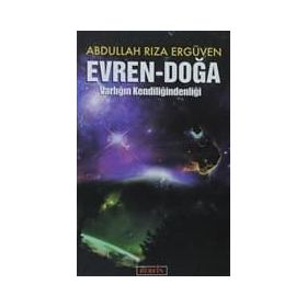 EVREN - DOĞA VARLIĞIN KENDİLİĞİNDENLİĞİ - ABDULLAH RIZA ERGÜVEN