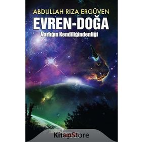 EVREN - DOĞA VARLIĞIN KENDİLİĞİNDENLİĞİ - ABDULLAH RIZA ERGÜVEN