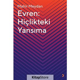 Evren: Hiçlikteki Yansıma - Mahir Meydan