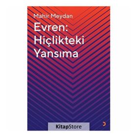 Evren: Hiçlikteki Yansıma - Mahir Meydan