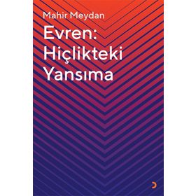 Evren: Hiçlikteki Yansıma - Mahir Meydan