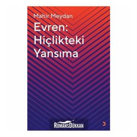 Evren: Hiçlikteki Yansıma - Mahir Meydan