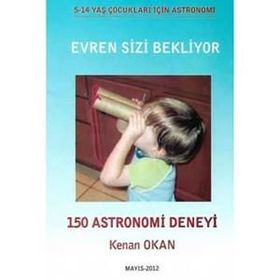 Evren Sizi Bekliyor-150 Astronomi Deneyi - Kenan Okan