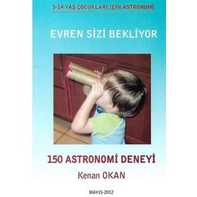 Evren Sizi Bekliyor-150 Astronomi Deneyi - Kenan Okan