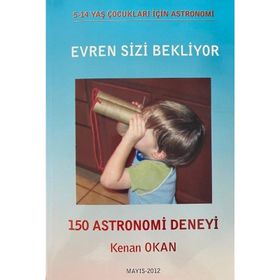 Evren Sizi Bekliyor-150 Astronomi Deneyi - Kenan Okan