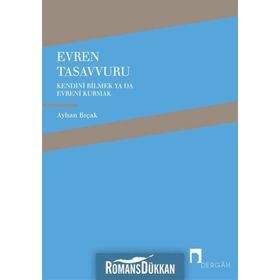 EVREN TASAVVURU KENDINI BILMEK YA DA EVRENI KURMAK - AYHAN BIÇAK