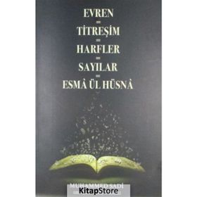 Evren - Titreşim - Sayılar - Harfler - Esma ül Hüsna - Muhammed Sadi