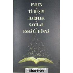 Evren - Titreşim - Sayılar - Harfler - Esma ül Hüsna - Muhammed Sadi