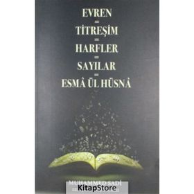 Evren - Titreşim - Sayılar - Harfler - Esma ül Hüsna - Muhammed Sadi