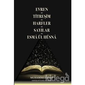 Evren - Titreşim - Sayılar - Harfler - Esma ül Hüsna - Muhammed Sadi