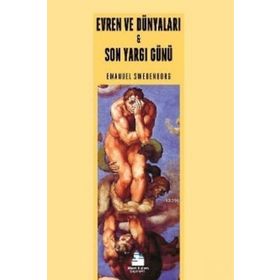Evren ve Dünyaları - Son Yargı Günü - Emanuel Swedenborg