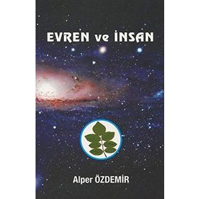 Evren ve İnsan - Alper Özdemir