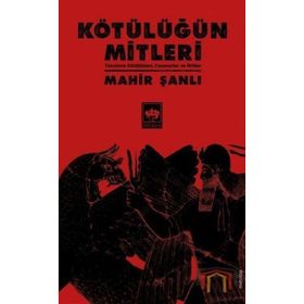 Evren Yaratılış ve Köken Mitleri - Mahir Şanlı