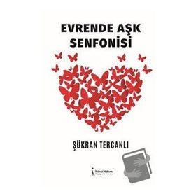 Evrende Aşk Senfonisi - Şükran Tercanlı
