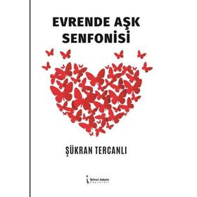 Evrende Aşk Senfonisi - Şükran Tercanlı