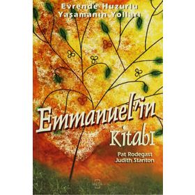 EVRENDE HUZURLU YAŞAMININ YOLLARI EMMANUEL`IN KİTABI - PAT RODEGAST, JUDITH STANTON