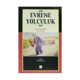 EVRENE YOLCULUK TURANI BABA'NIN HAYATI,SANATI VE ŞIIRLERI - EZGI BOLÇAY