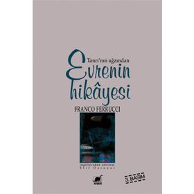 EVRENIN HIKAYESI TANRI´NIN AĞZINDAN - FRANCO FERRUCCI