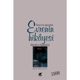 EVRENIN HIKAYESI TANRI´NIN AĞZINDAN - FRANCO FERRUCCI