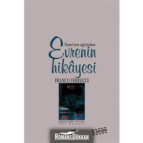 EVRENIN HIKAYESI TANRI´NIN AĞZINDAN - FRANCO FERRUCCI