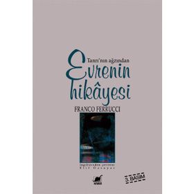 EVRENIN HIKAYESI TANRI´NIN AĞZINDAN - FRANCO FERRUCCI