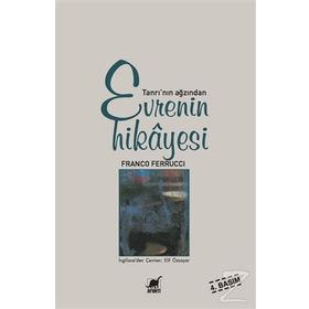 EVRENIN HIKAYESI TANRI´NIN AĞZINDAN - FRANCO FERRUCCI