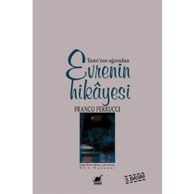 EVRENIN HIKAYESI TANRI´NIN AĞZINDAN - FRANCO FERRUCCI