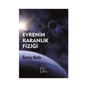 Evrenin Karanlık Fiziği - Burtay Mutlu