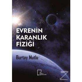 Evrenin Karanlık Fiziği - Burtay Mutlu