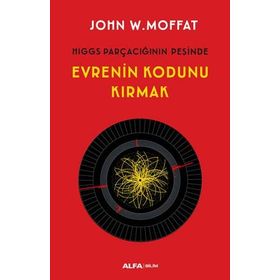 Evrenin Kodunu Kırmak - John W. Moffat