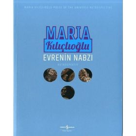 Evrenin Nabzı - Retrospektif - Maria Kılıçlıoğlu