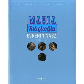 Evrenin Nabzı - Retrospektif - Maria Kılıçlıoğlu
