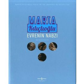 Evrenin Nabzı - Retrospektif - Maria Kılıçlıoğlu
