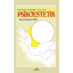 EVRENIN SEMBOL DILIYLE PSIKOESTETIK - NUSRET KAYA