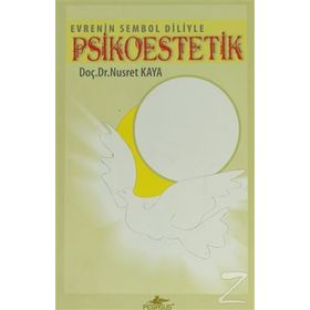 EVRENIN SEMBOL DILIYLE PSIKOESTETIK - NUSRET KAYA