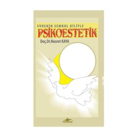 EVRENIN SEMBOL DILIYLE PSIKOESTETIK - NUSRET KAYA
