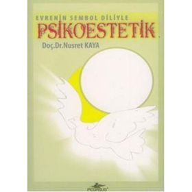EVRENIN SEMBOL DILIYLE PSIKOESTETIK - NUSRET KAYA