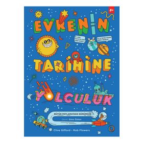 Evrenin Tarihine Yolculuk - Clive Gifford Rob Flowers