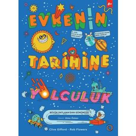 Evrenin Tarihine Yolculuk - Clive Gifford Rob Flowers