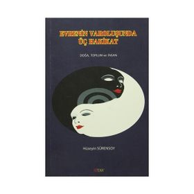 Evrenin Varoluşunda Üç Hakikat - Hüseyin Sürensoy