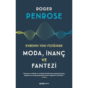 Evrenin Yeni Fiziğinde Moda İnanç ve Fantezi - Roger Penrose