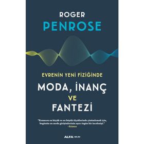 Evrenin Yeni Fiziğinde Moda İnanç ve Fantezi - Roger Penrose