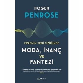 Evrenin Yeni Fiziğinde Moda İnanç ve Fantezi - Roger Penrose