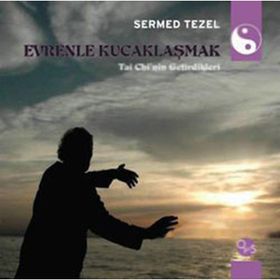 Evrenle Kucaklaşmak - Sermed Tezel